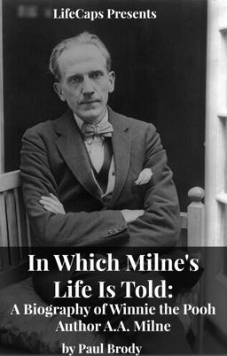 In Which Milne's Life Is Told