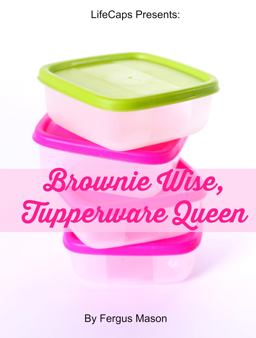 Brownie Wise, Tupperware Queen
