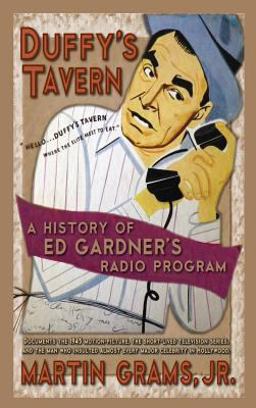 Duffy's Tavern A History of Ed Gardner's Radio Program (Hardback) 2018 9781629333588 Front Cover
