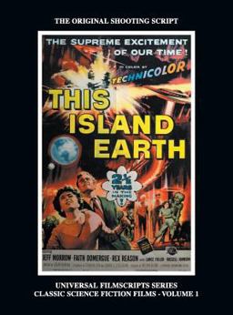 This Island Earth (Universal Filmscripts Series Classic Science Fiction) (Hardback)
