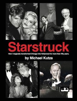 Starstruck - How I Magically Transformed Chicago into Hollywood for More Than Fifty Years (hardback) Starstruck - How I Magically Transformed Chicago into Hollywood for More Than Fifty Years (hardback)