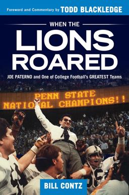 When the Lions Roared Joe Paterno and One of College Football's Greatest Teams  9781629373720 Front Cover
