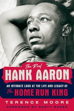 The Real Hank Aaron The Real Hank Aaron