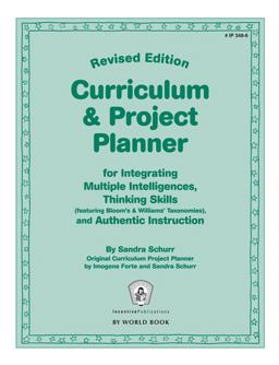 Curriculum and Project Planner Revised For Integrating Multiple Intelligences, Thinking Skills (featuring Bloom's and Williams' Taxonomies), and Authentic Instruction 3rd 9781629501031 Front Cover