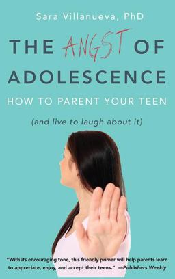 Angst of Adolescence How to Parent Your Teen and Live to Laugh about It  9781629560762 Front Cover