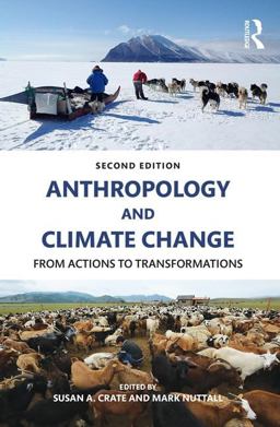 Anthropology and Climate Change, Second Edition From Actions to Transformations 2nd 9781629580012 Front Cover
