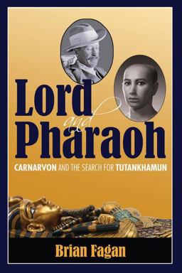 Lord and Pharaoh Carnarvon and the Search for Tutankhamun  9781629581514 Front Cover
