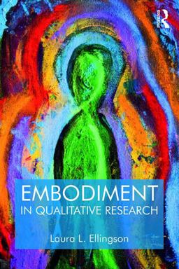 Embodiment in Qualitative Research  9781629582313 Front Cover