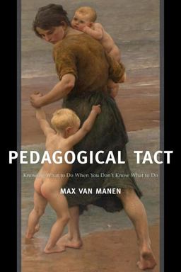 Pedagogical Tact Knowing What to Do When You Don't Know What to Do  9781629582757 Front Cover