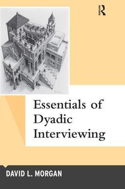 Essentials of Dyadic Interviewing  9781629583624 Front Cover