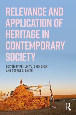 Relevance and Application of Heritage in Contemporary Society 1st 2018 9781629583891 Front Cover