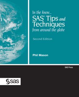In the Know... SAS(R) Tips and Techniques from Around the Globe, Second Edition