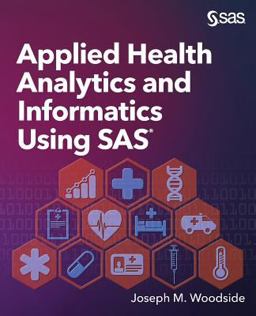 Applied Health Analytics and Informatics Using SAS  9781629608815 Front Cover