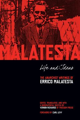 Life and Ideas The Anarchist Writings of Errico Malatesta  9781629630328 Front Cover