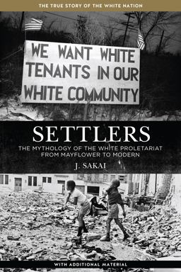 Settlers The Mythology of the White Proletariat from Mayflower to Modern 4th 9781629630373 Front Cover