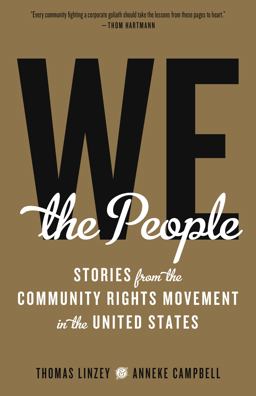 We the People: Stories from the Community Rights Movement in the United States  9781629632292 Front Cover