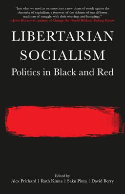 Libertarian Socialism Politics in Black and Red  9781629633909 Front Cover