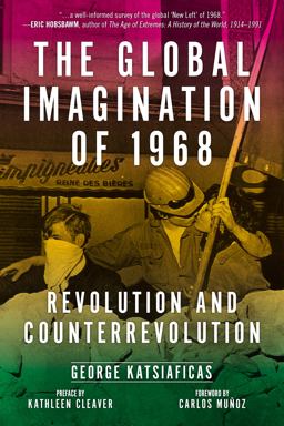 Global Imagination Of 1968 Revolution and Counterrevolution  9781629634395 Front Cover