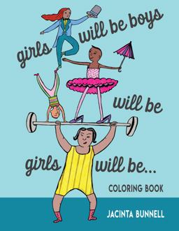 Girls Will Be Boys Will Be Girls... Coloring Book  9781629635071 Front Cover