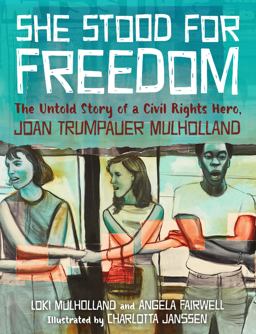 She Stood for Freedom The Untold Story of a Civil Rights Hero, Joan Trumpauer Mulholland  9781629721767 Front Cover
