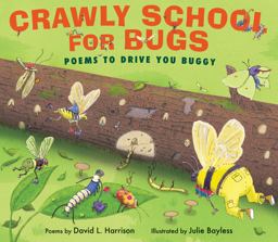 Crawly School for Bugs Poems to Drive You Buggy  9781629792040 Front Cover