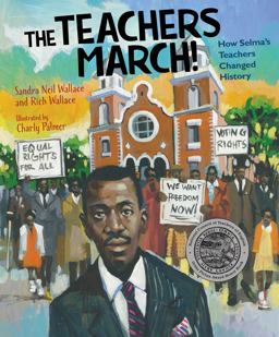 Teachers March! How Selma's Teachers Changed History  9781629794525 Front Cover