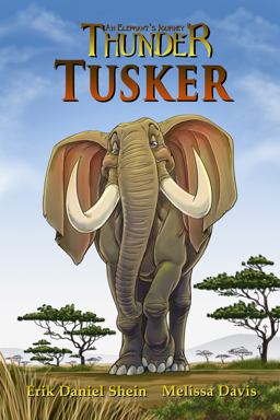 Tusker Thunder: an Elephant's Journey 2018 9781629898032 Front Cover
