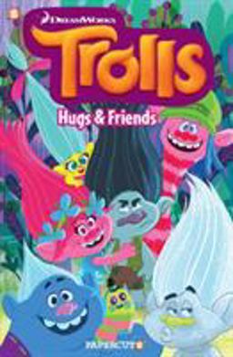 Trolls #1: Hugs and Friends