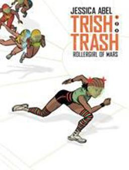 Trish Trash #1 Rollergirl of Mars  9781629916149 Front Cover