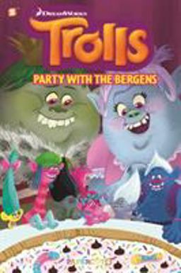 Trolls Graphic Novels #3 Party with the Bergens