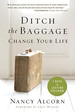 Ditch the Baggage, Change Your Life 7 Keys to Lasting Freedom  9781629980126 Front Cover