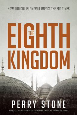 Eighth Kingdom How Radical Islam Will Impact the End Times  9781629986432 Front Cover