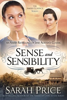 Sense and Sensibility An Amish Retelling of Jane Austen's Classic  9781629986593 Front Cover