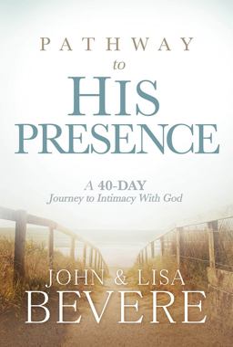 Pathway to His Presence A 40-Day Journey to Intimacy with God  9781629986906 Front Cover