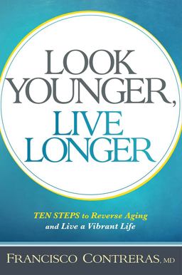 Look Younger, Live Longer 10 Steps to Reverse Aging and Live a Vibrant Life  9781629987026 Front Cover