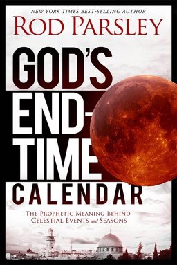 God's End-Time Calendar The Prophetic Meaning Behind Celestial Events and Seasons  9781629987033 Front Cover