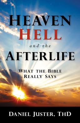 Heaven, Hell, and the Afterlife What the Bible Really Says  9781629991955 Front Cover