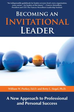 Becoming an Invitational Leader Becoming an Invitational Leader