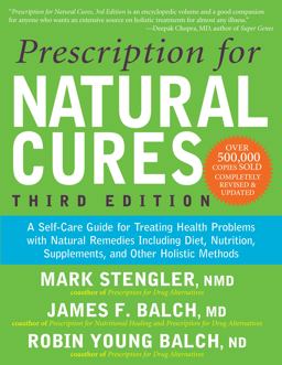 Prescription for Natural Cures (Third Edition) A Self-Care Guide for Treating Health Problems with Natural Remedies Including Diet, Nutrition, Supplements, and Other Holistic Methods 3rd 9781630260903 Front Cover