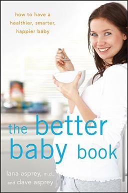 Better Baby Book How to Have a Healthier, Smarter, Happier Baby  9781630261870 Front Cover