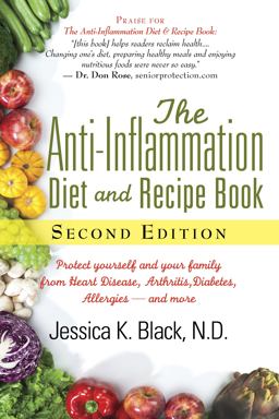Anti-Inflammation Diet and Recipe Book, Second Edition Protect Yourself and Your Family from Heart Disease, Arthritis, Diabetes, Allergies, --And More 2nd 9781630269791 Front Cover