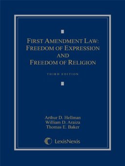 First Amendment Law: Freedom of Expression and Freedom of Religion