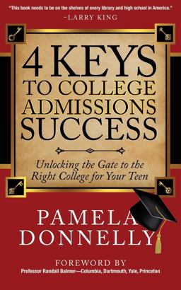 4 Keys to College Admissions Success Unlocking the Gate to the Right College for Your Teen 2014 9781630472115 Front Cover