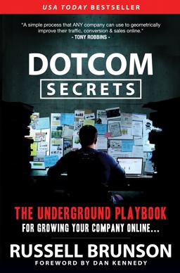 DotCom Secrets The Underground Playbook for Growing Your Company Online (1st Edition)  9781630474775 Front Cover