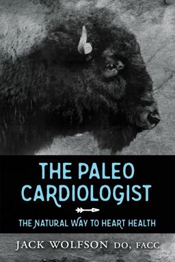 Paleo Cardiologist The Natural Way to Heart Health  9781630475802 Front Cover