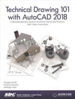 Technical Drawing 101 with AutoCAD 2018  9781630570989 Front Cover