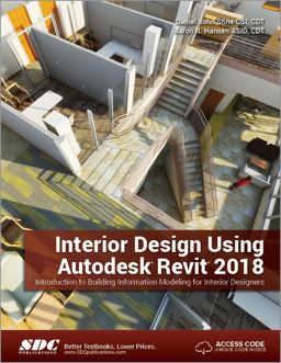 Interior Design Using Autodesk Revit 2018  9781630571030 Front Cover