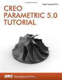 Creo Parametric 5. 0 Tutorial  9781630572075 Front Cover