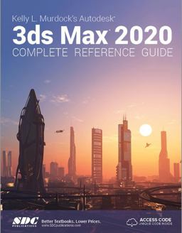 Kelly L. Murdock's Autodesk 3ds Max 2020 Complete Reference Guide  9781630572532 Front Cover