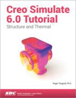 Creo Simulate 6.0 Tutorial: 8th 9781630572969 Front Cover